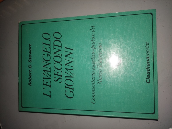 L'Evangelo secondo Giovanni Commentario esegetico - pratico del nuovo testamento