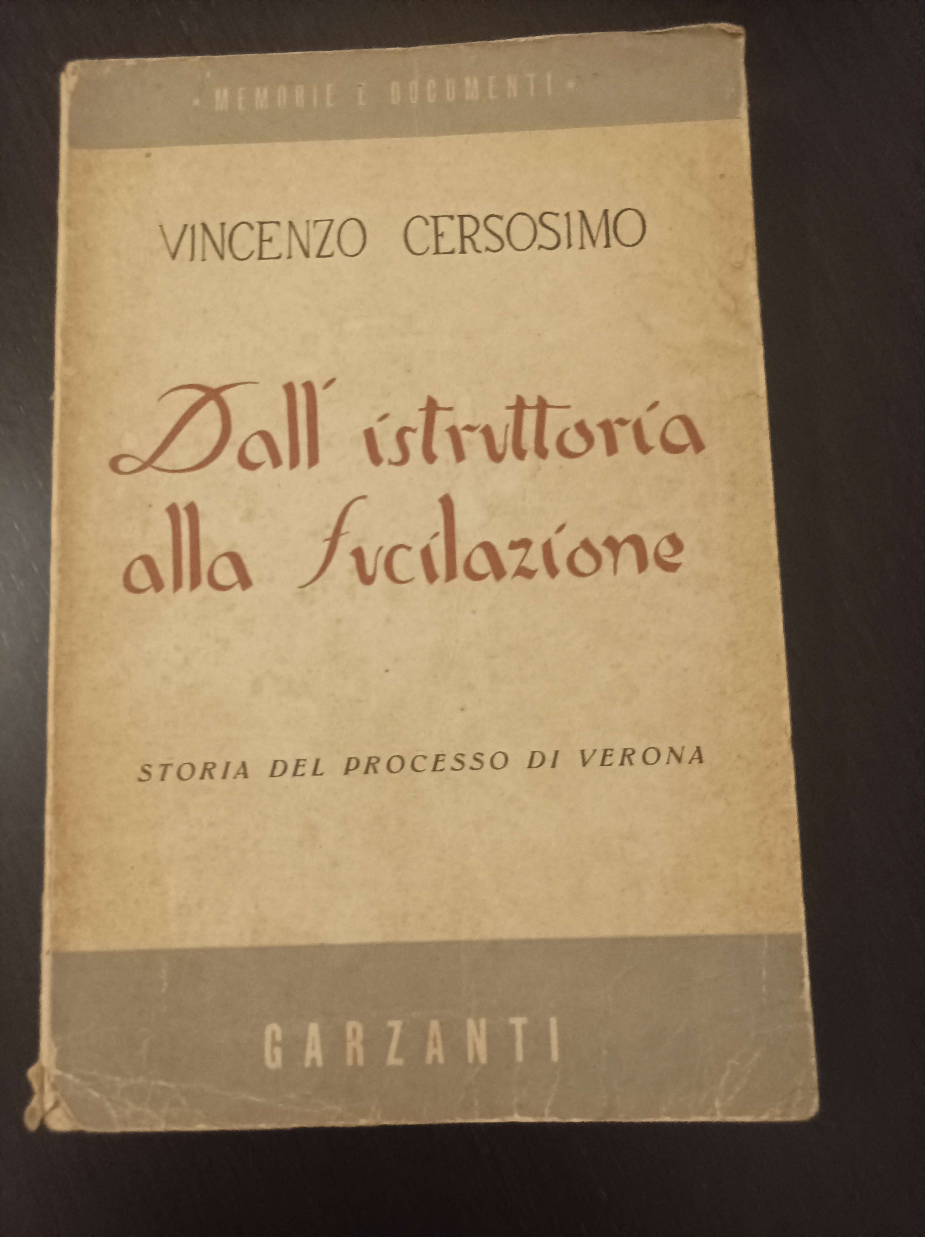 Dall' istruttoria alla fucilazione Storia del processo di Verona .