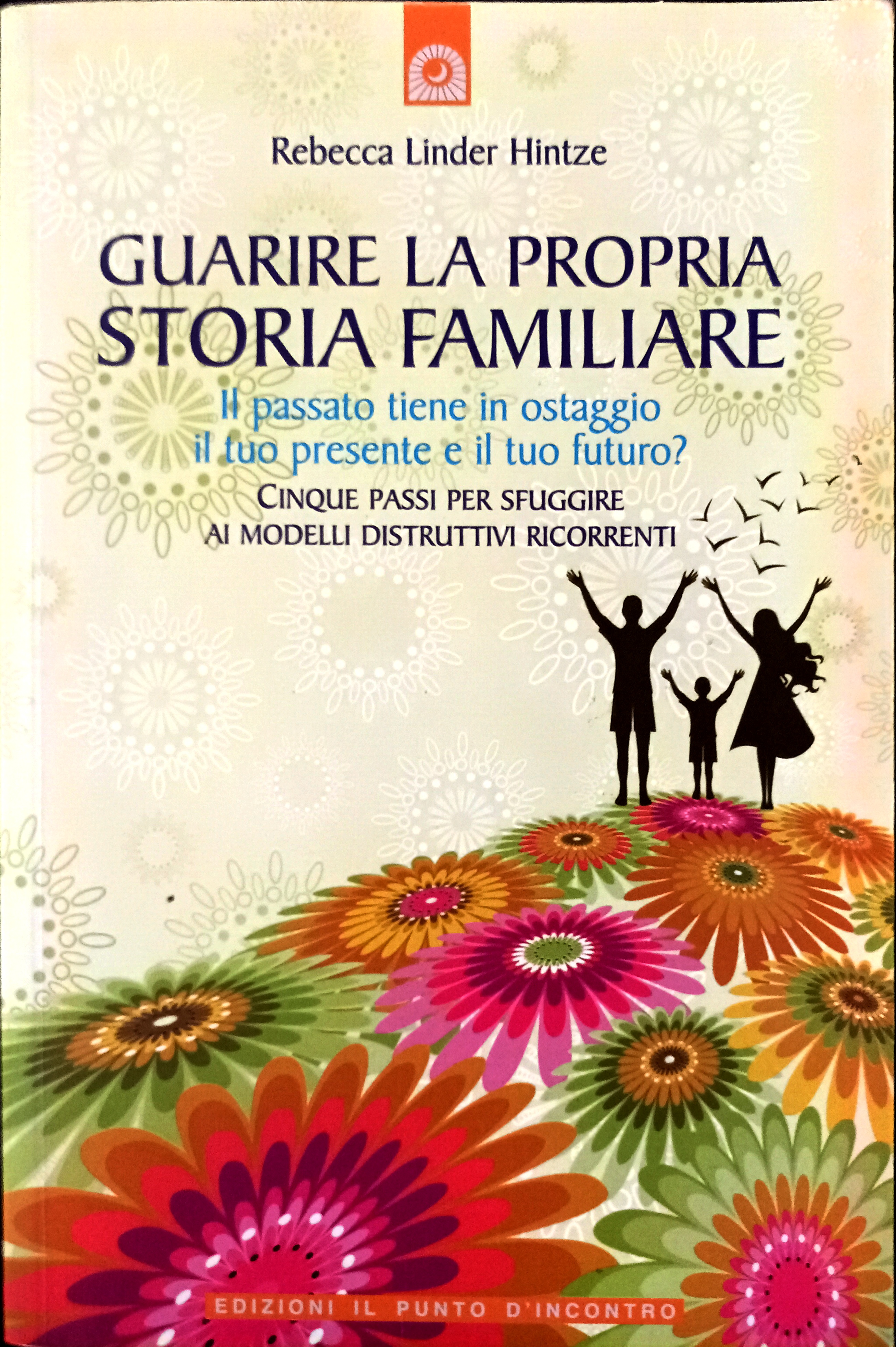 GUARIRE LA PROPRIA STORIA FAMILIARE