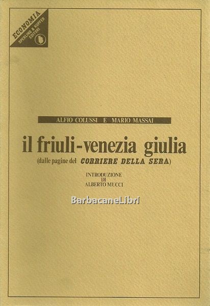 Il Friuli - Venezia Giulia (dalle pagine del Corriere della …