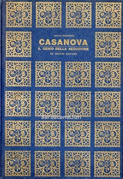 Casanova. Il genio della seduzione