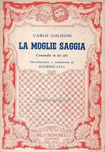 La moglie saggia. Commedia in tre atti