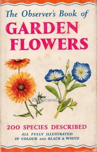 The Observer's Book of Garden Flowers. From the larger work …