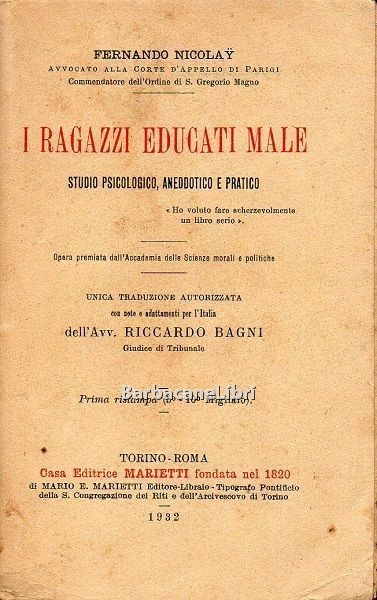 I ragazzi educati male. Studio psicologico, aneddotico e pratico