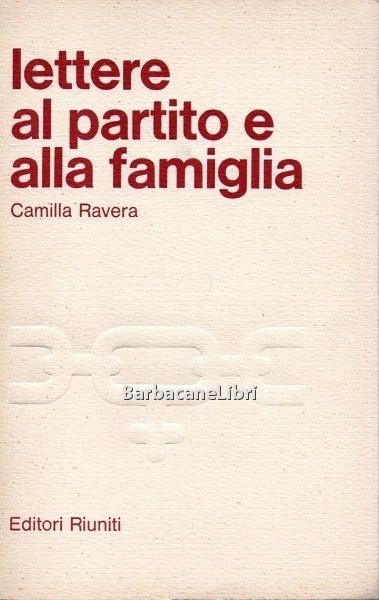 Lettere al partito e alla famiglia