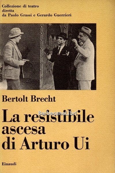 La resistibile ascesa di Arturo Ui