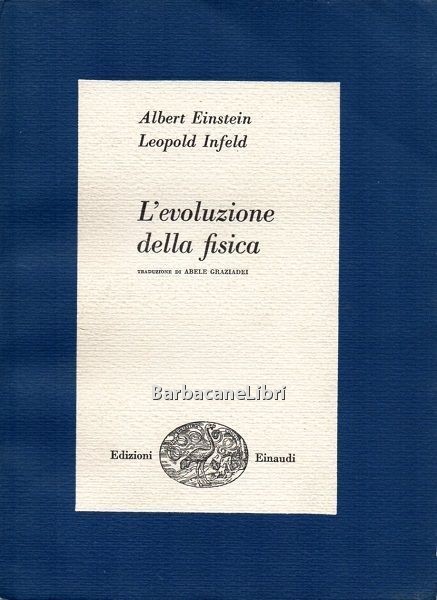 L'evoluzione della fisica. Sviluppo delle idee dai concetti primitivi alla …