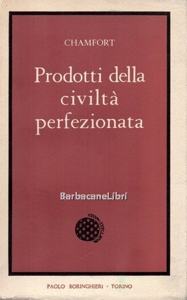 Prodotti della civiltà perfezionata. Massime. Pensieri. Caratteri. Aneddoti