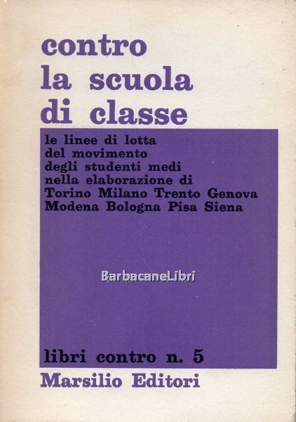 Contro la scuola di classe. Le linee di lotta del …