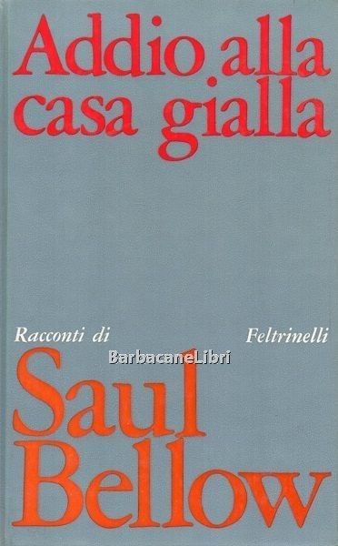 Addio alla casa gialla. Racconti