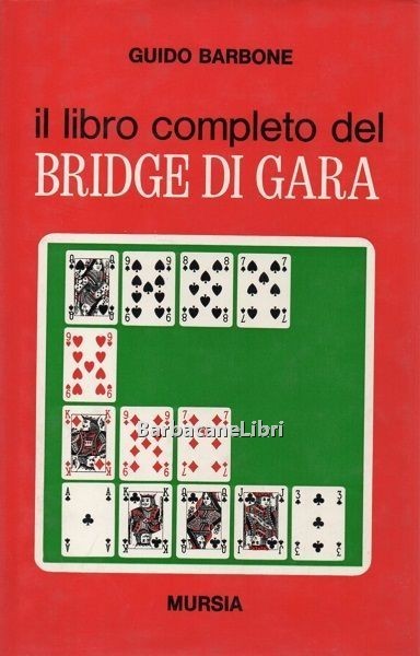 Il libro completo del bridge di gara