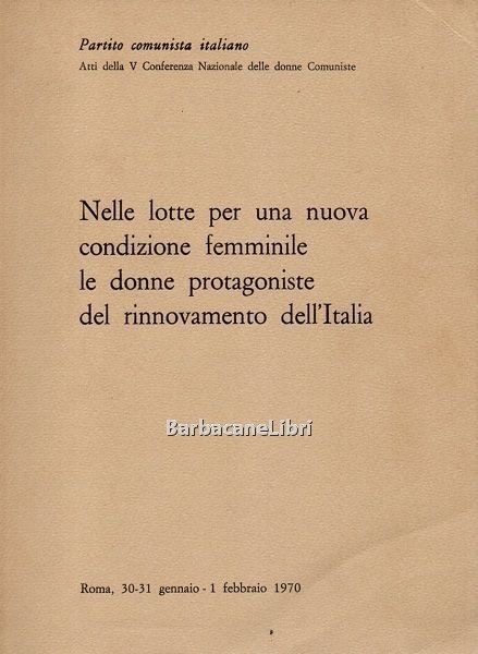 Nelle lotte per una nuova condizione femminile le donne protagoniste …