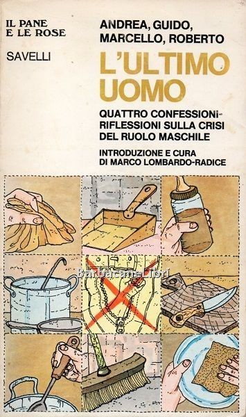 L'ultimo uomo. Quattro confessioni-riflessioni sulla crisi del ruolo maschile