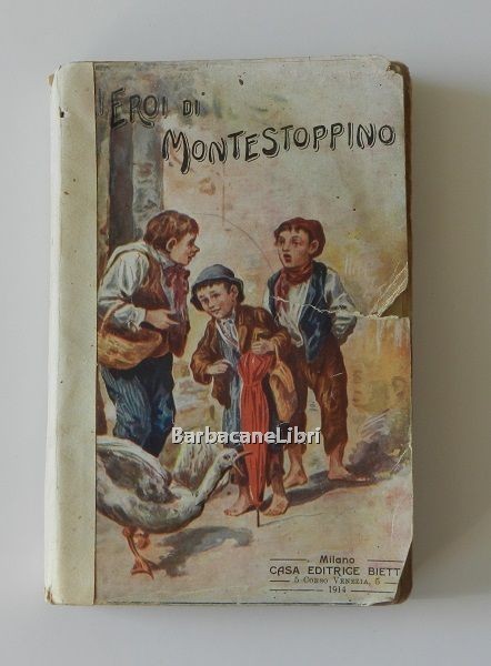 Gli eroi di Montestoppino. Libro di lettura amena e morale …