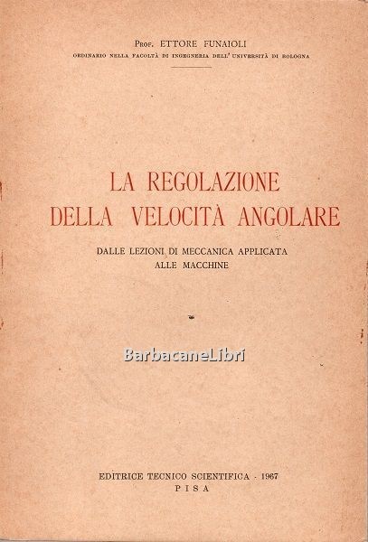 La regolazione della velocità angolare. Dalle lezioni di meccanica applicata …