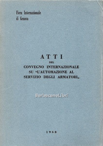 L'automazione al servizio degli armatori. Atti del convegno