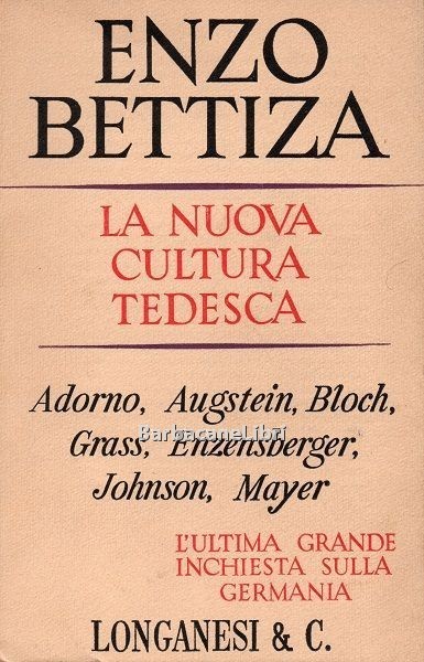 La nuova cultura tedesca. Adorno, Augustein, Bloch, Grass, Enzensberger, Johnson, …