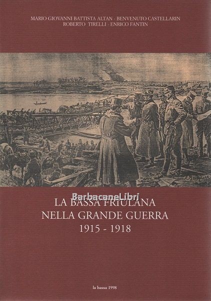 La Bassa friulana nella Grande Guerra 1915-1918