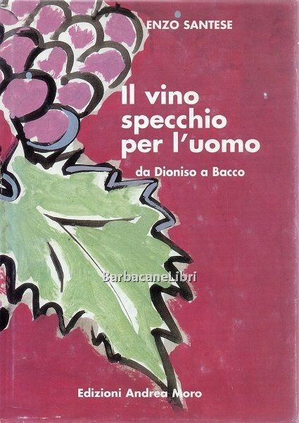 Il vino specchio per l'uomo da Dioniso a Bacco