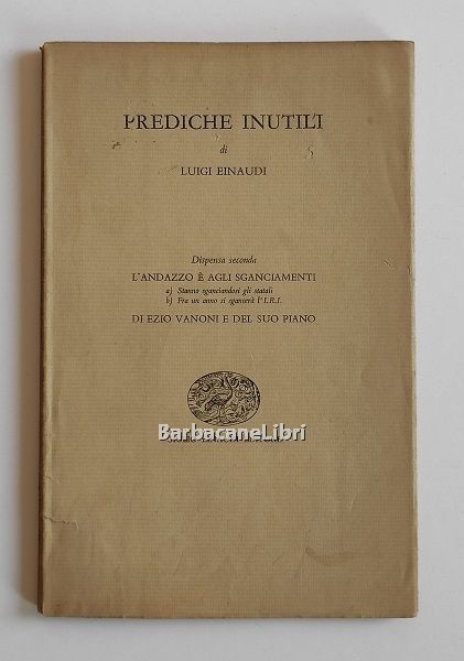 Prediche inutili. Dispensa seconda. L'andazzo è agli sganciamenti. Di Ezio …