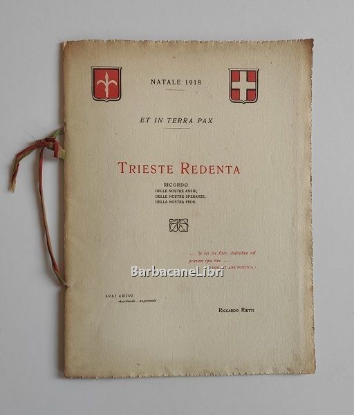 Trieste redenta. Ricordo delle nostre ansie, delle nostre speranze, della …