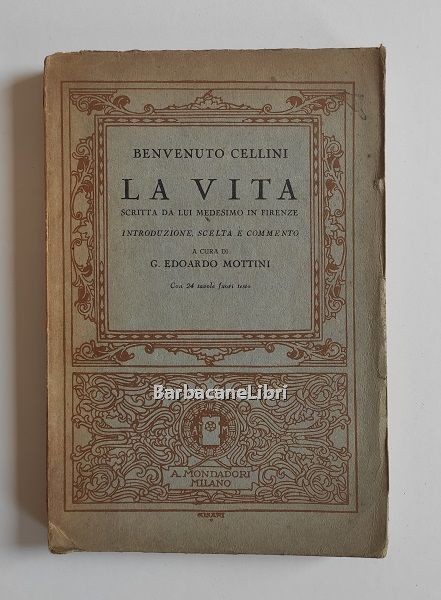 La vita. Scritta da lui medesimo in Firenze