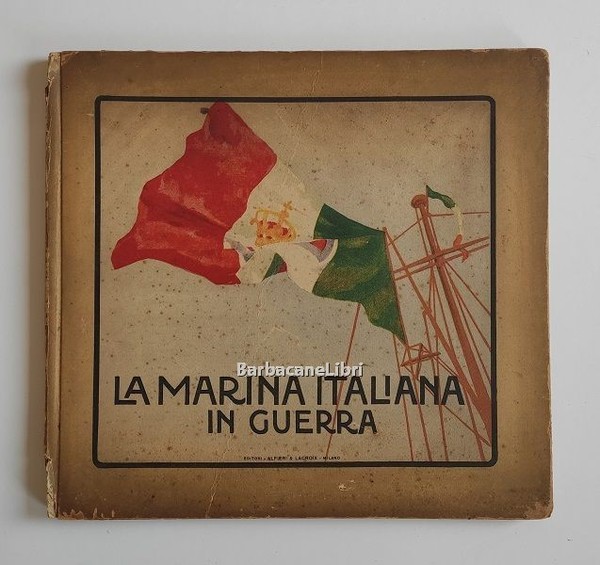 La Marina Italiana in guerra