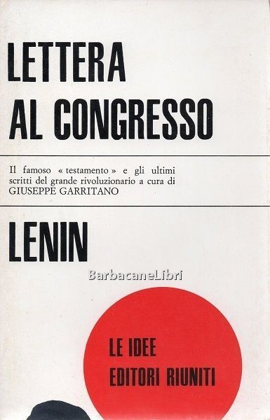 Lettera al Congresso. Il famoso testamento e gli ultimi scritti …