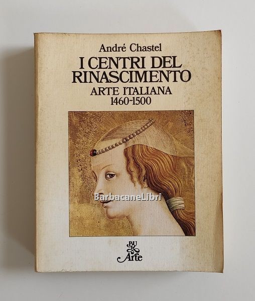 I centri del Rinascimento. Arte italiana 1460-1500