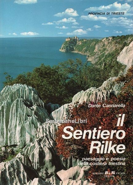 Il sentiero Rilke. Paesaggio e poesia della costiera triestina