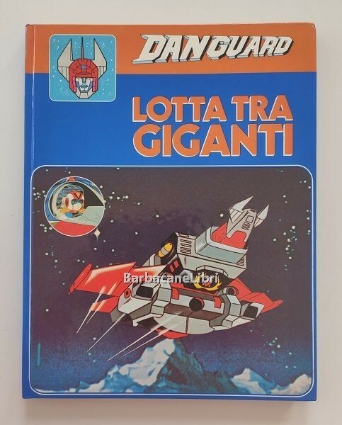 Danguard vol. 3. Lotta tra giganti