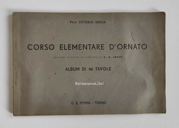 Corso elementare d'ornato. Album di 46 tavole