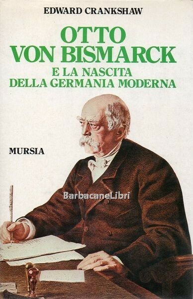 Otto von Bismarck e la nascita della Germania moderna