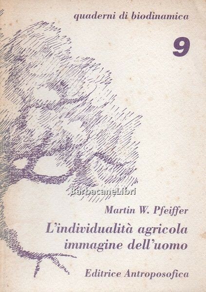 L'individualità agricola immagine dell'uomo. Per la comprensione dei preparati usati …