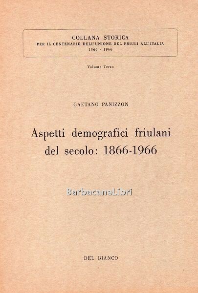 Aspetti demografici friulani del secolo: 1866-1966