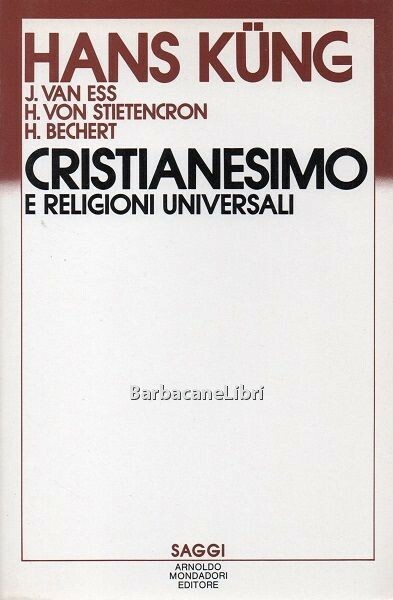 Cristianesimo e religioni universali. Introduzione al dialogo con islamismo, induismo …