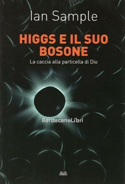 Higgs e il suo bosone. La caccia alla particella di …