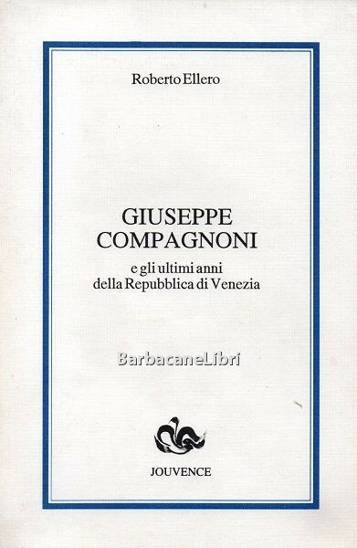 Giuseppe Compagnoni e gli ultimi anni della Repubblica di Venezia