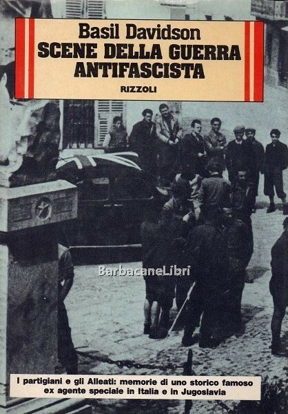 Scene della guerra antifascista. I partigiani e gli Alleati: memorie …