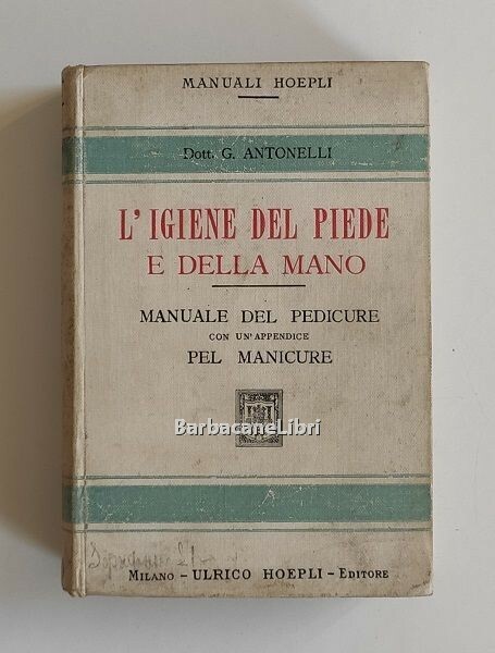 L'igiene del piede e della mano. Manuale del pedicure con …