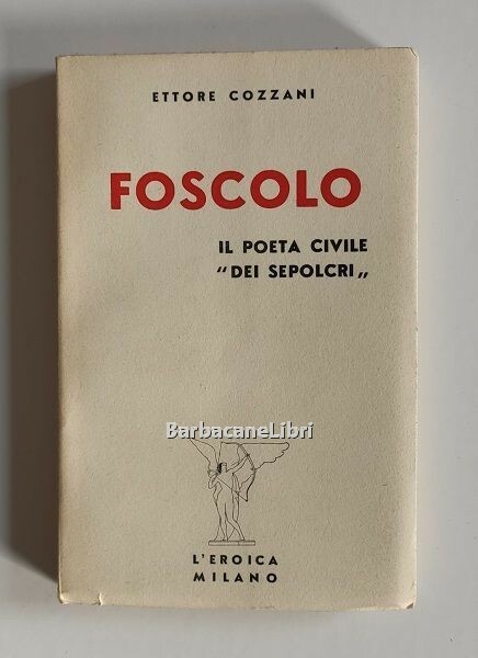 Foscolo. Il poeta civile Dei sepolcri