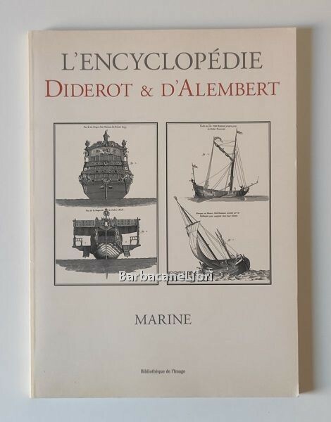 L'Encyclopédie. Marine. Recueil de planches, sur les sciences, les arts …