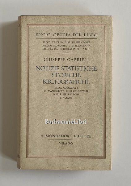 Notizie statistiche storiche bibliografiche delle collezioni di manoscritti oggi conservati …