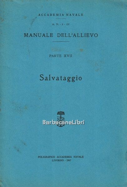 Manuale dell'allievo. Parte XVII. Salvataggio