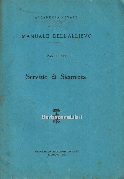 Manuale dell'allievo. Parte XIX. Servizio di Sicurezza