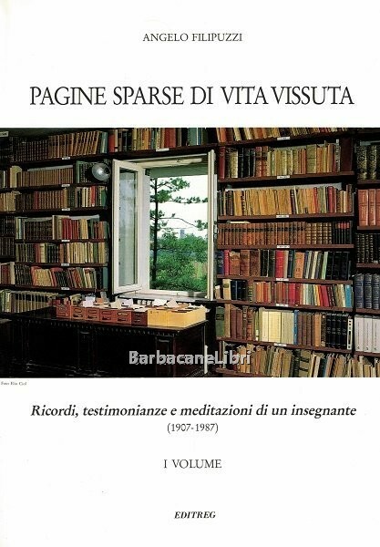 Pagine sparse di vita vissuta (2 voll.) Ricordi, testimonianze e …