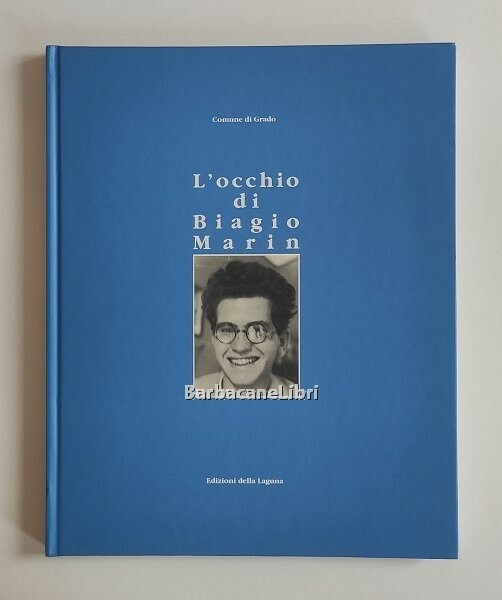 L'occhio di Biagio Marin. Fotografie