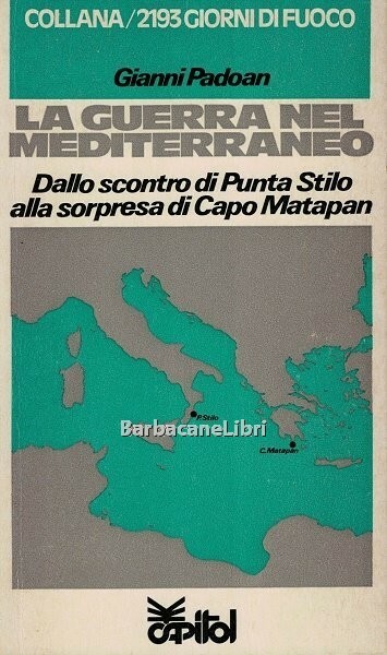 La guerra nel Mediterraneo. Dallo scontro di Punta Stilo alla …