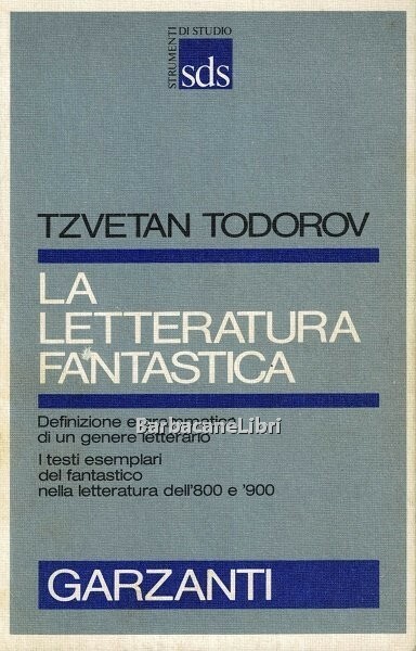 La letteratura fantastica. Definizione e grammatica di un genere letterario. …