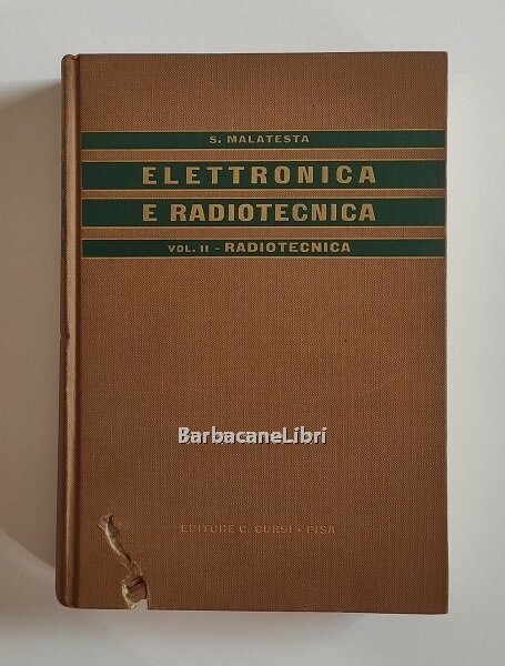 Elementi di elettronica e radiotecnica. Volume secondo - Radiotecnica